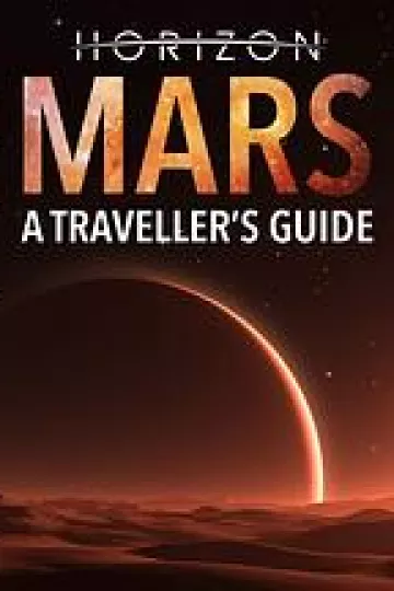 地平线系列:火星旅行者指南